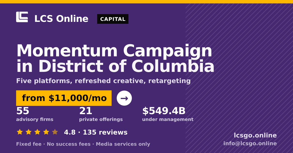 Momentum Campaign in District of Columbia — from $11,000/mo, rated 4.8/5 across 135 reviews. LCS Online.