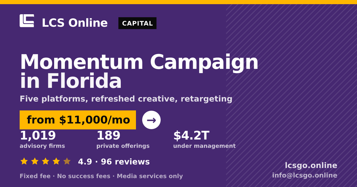 Momentum Campaign in Florida — from $11,000/mo, rated 4.9/5 across 96 reviews. LCS Online.