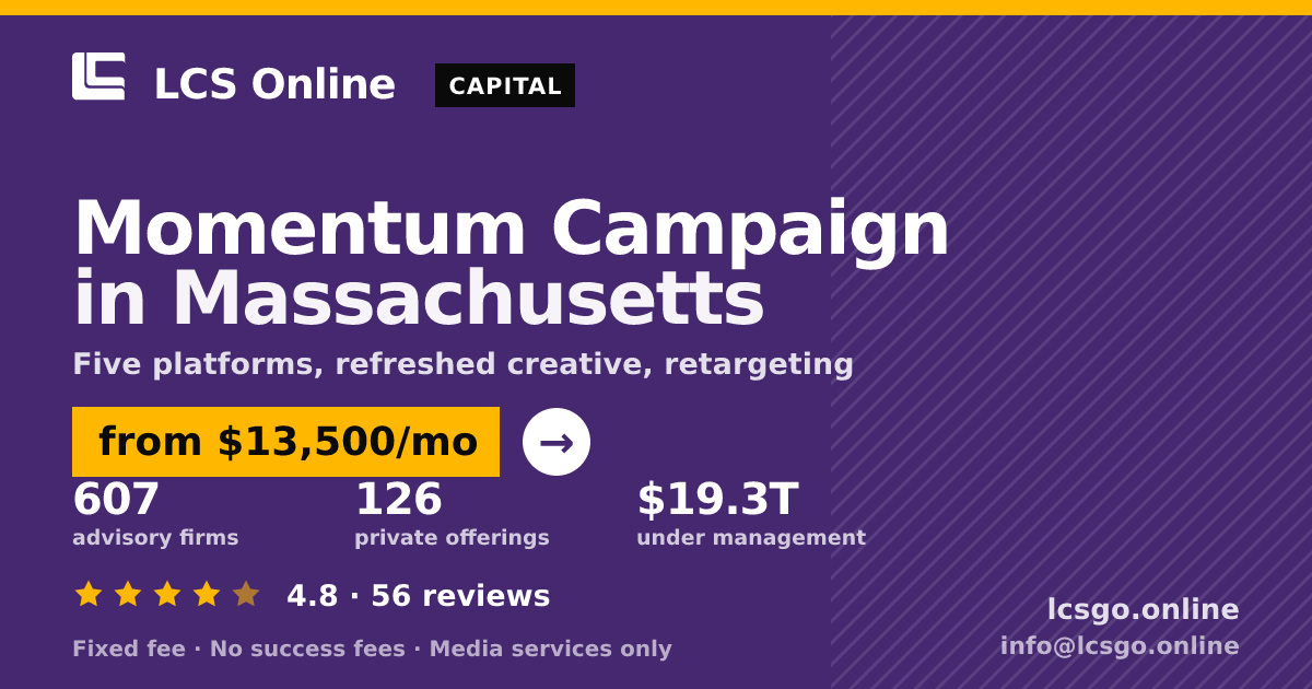 Momentum Campaign in Massachusetts — from $13,500/mo, rated 4.8/5 across 56 reviews. LCS Online.