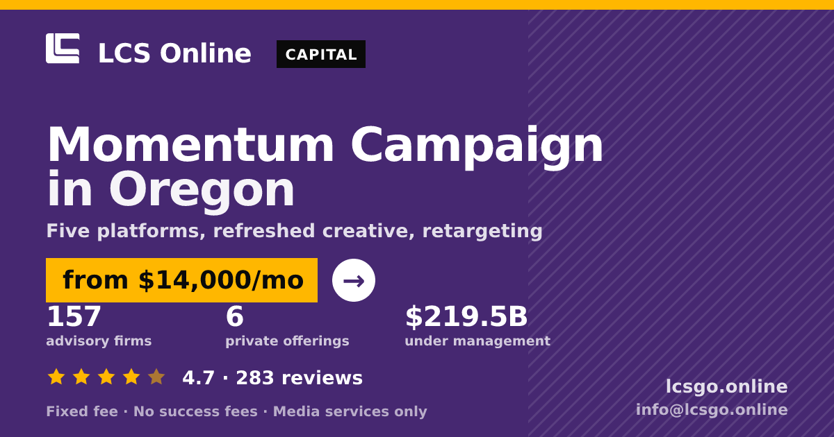 Momentum Campaign in Oregon — from $14,000/mo, rated 4.7/5 across 283 reviews. LCS Online.