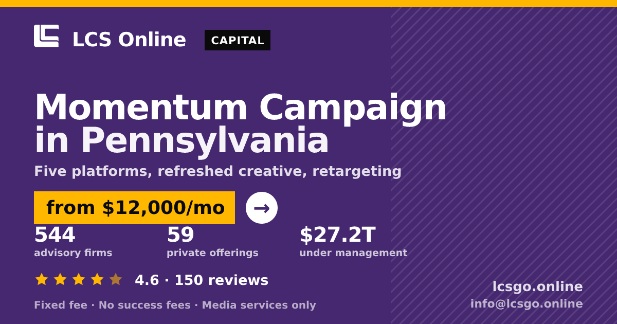 Momentum Campaign in Pennsylvania — from $12,000/mo, rated 4.6/5 across 150 reviews. LCS Online.