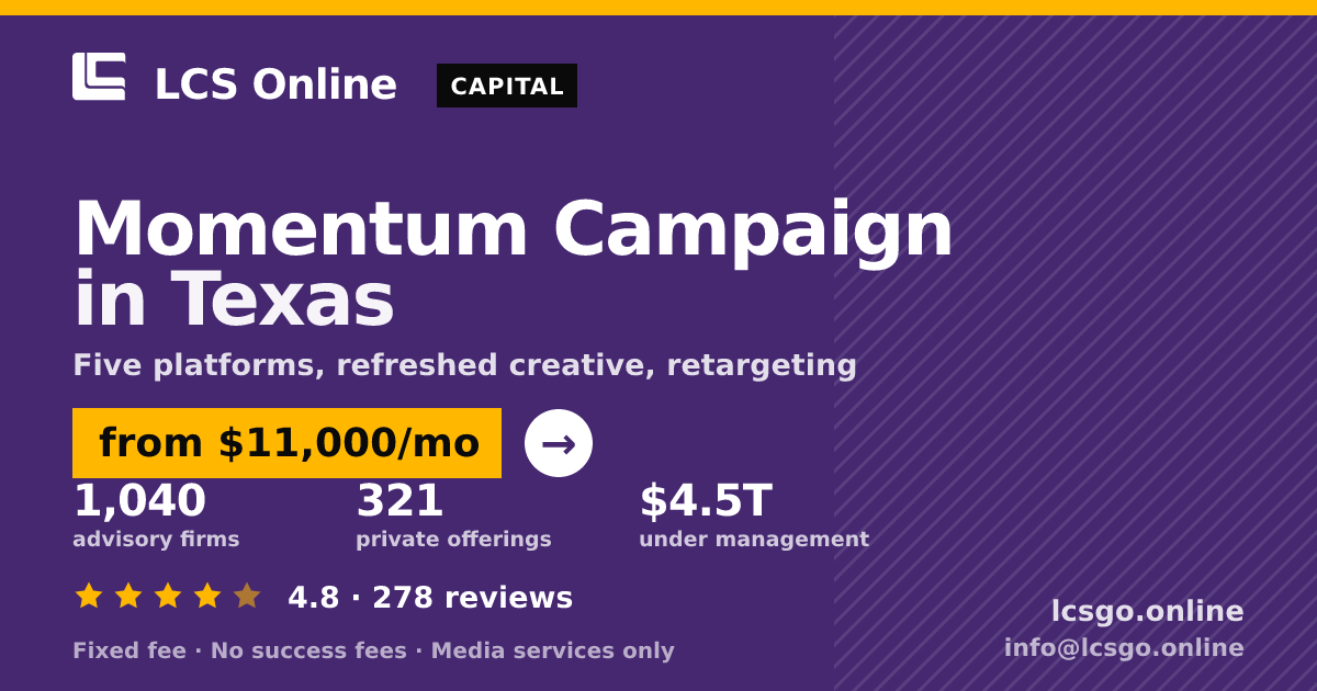 Momentum Campaign in Texas — from $11,000/mo, rated 4.8/5 across 278 reviews. LCS Online.