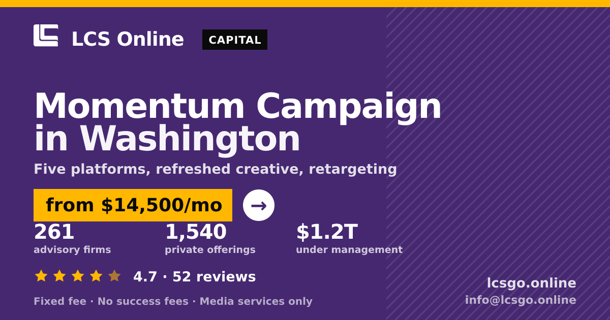 Momentum Campaign in Washington — from $14,500/mo, rated 4.7/5 across 52 reviews. LCS Online.
