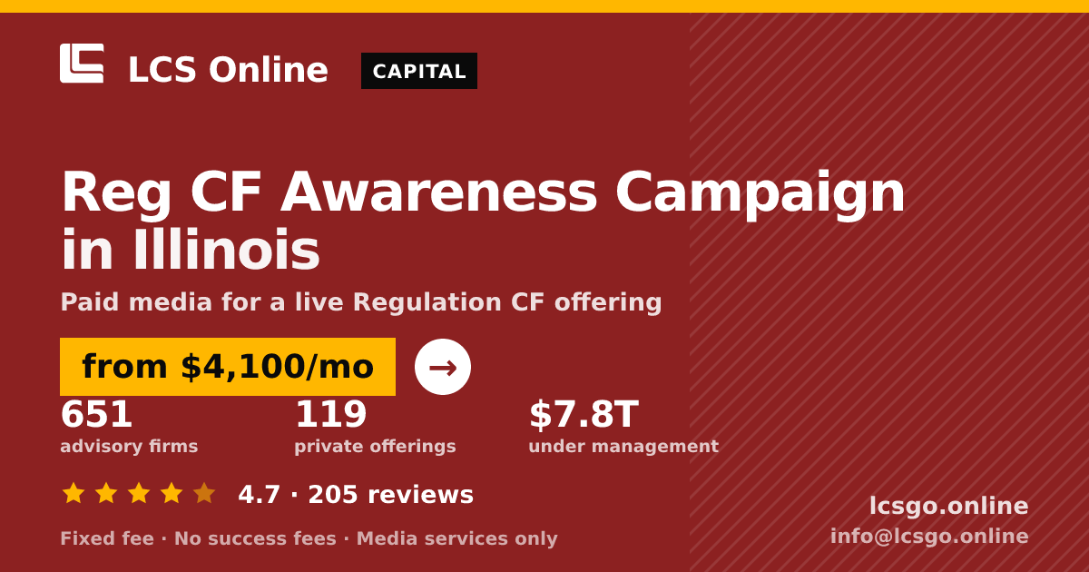 Reg CF Awareness Campaign in Illinois — from $4,100/mo, rated 4.7/5 across 205 reviews. LCS Online.
