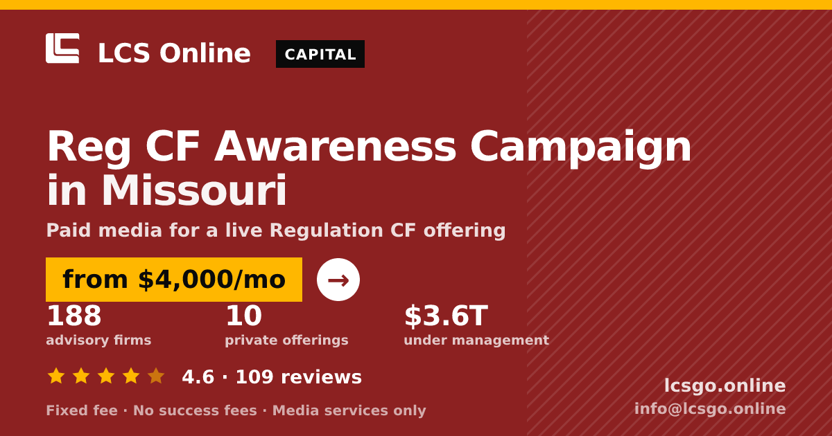 Reg CF Awareness Campaign in Missouri — from $4,000/mo, rated 4.6/5 across 109 reviews. LCS Online.