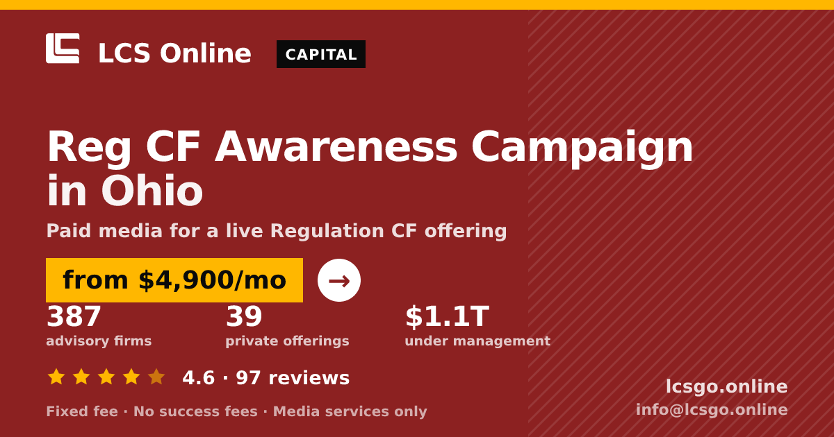 Reg CF Awareness Campaign in Ohio — from $4,900/mo, rated 4.6/5 across 97 reviews. LCS Online.