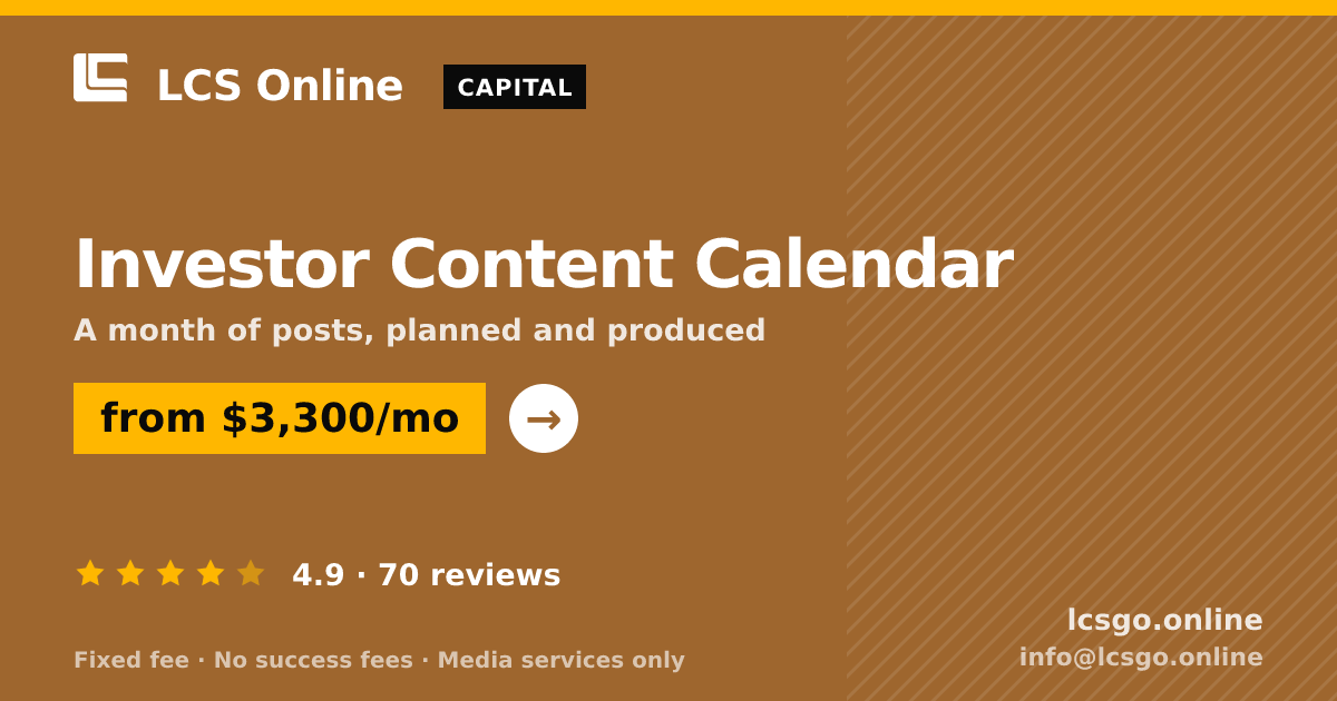 Investor Content Calendar — from $3,300/mo, rated 4.9/5 across 70 reviews. LCS Online.