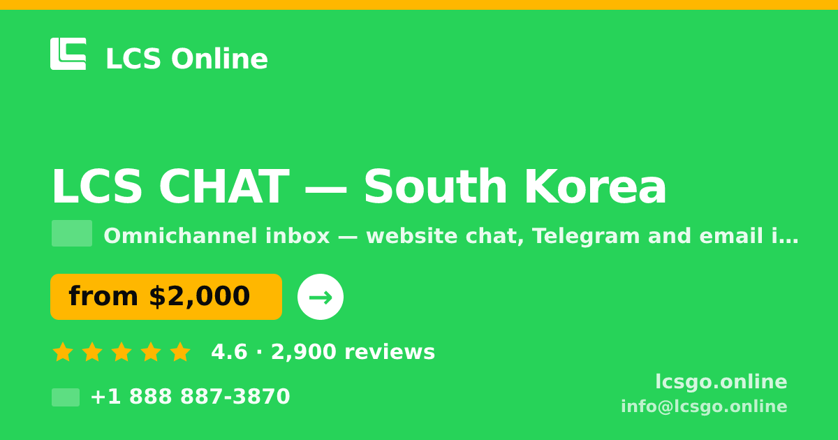 LCS CHAT in South Korea — from $2,000/mo, rated 4.6/5 by 2900 clients. LCS Online.