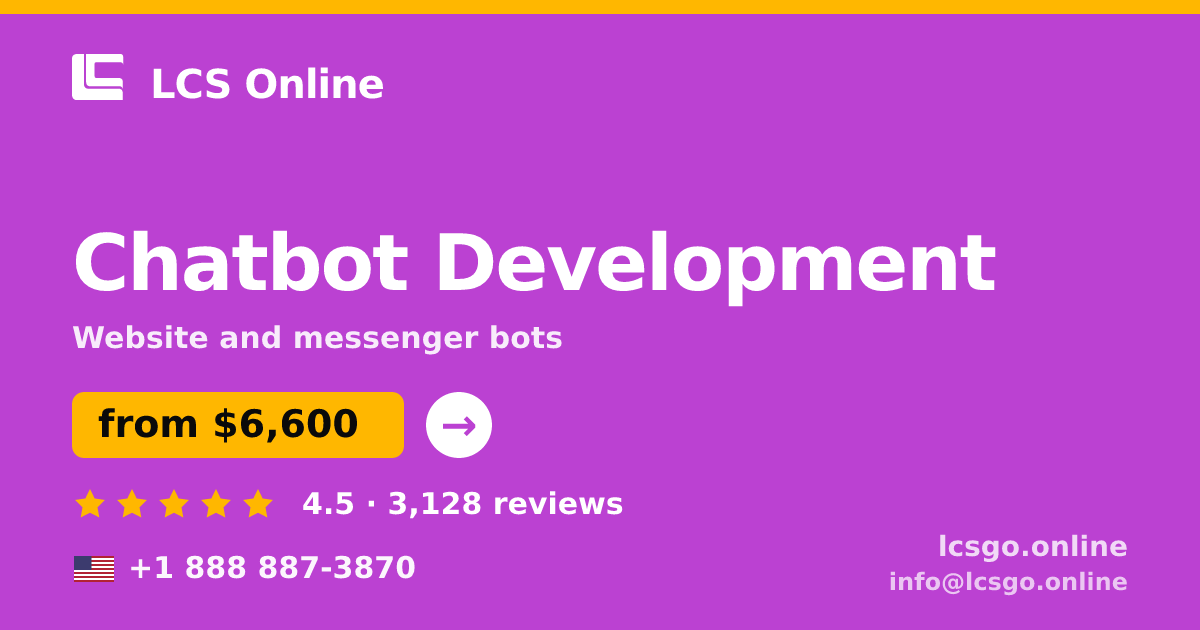 Chatbot Development in the USA — from $6,600, rated 4.5/5 by 3128 clients. LCS Online.
