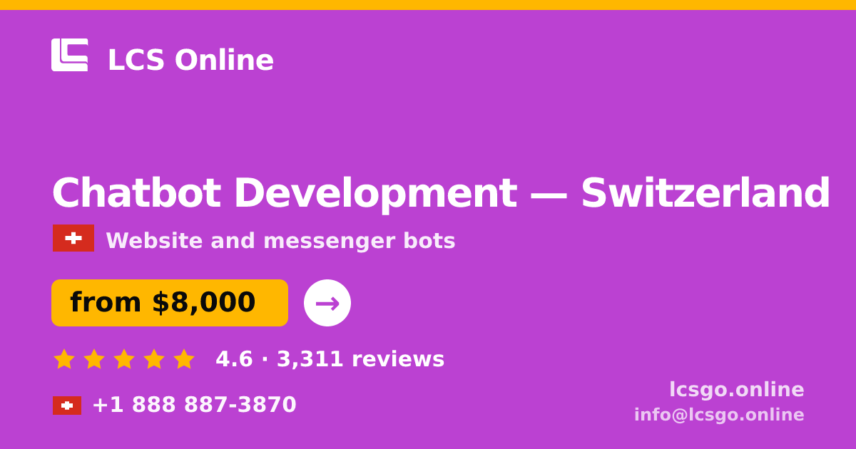 Chatbot Development in Switzerland — from $8,000, rated 4.6/5 by 3311 clients. LCS Online.