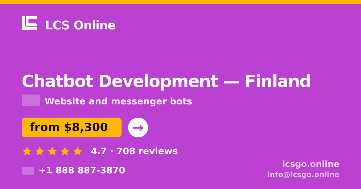 Chatbot Development in Finland — from $8,300, rated 4.7/5 by 708 clients. LCS Online.