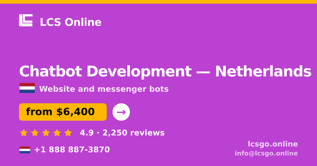 Chatbot Development in Netherlands — from $6,400, rated 4.9/5 by 2250 clients. LCS Online.
