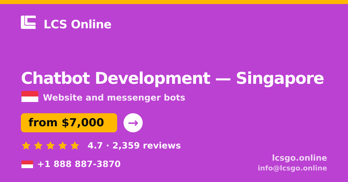 Chatbot Development in Singapore — from $7,000, rated 4.7/5 by 2359 clients. LCS Online.