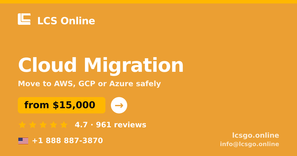 Cloud Migration in the USA — from $15,000, rated 4.7/5 by 961 clients. LCS Online.