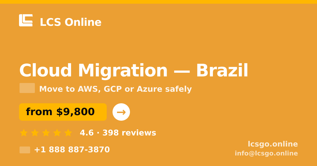 Cloud Migration in Brazil — from $9,800, rated 4.6/5 by 398 clients. LCS Online.