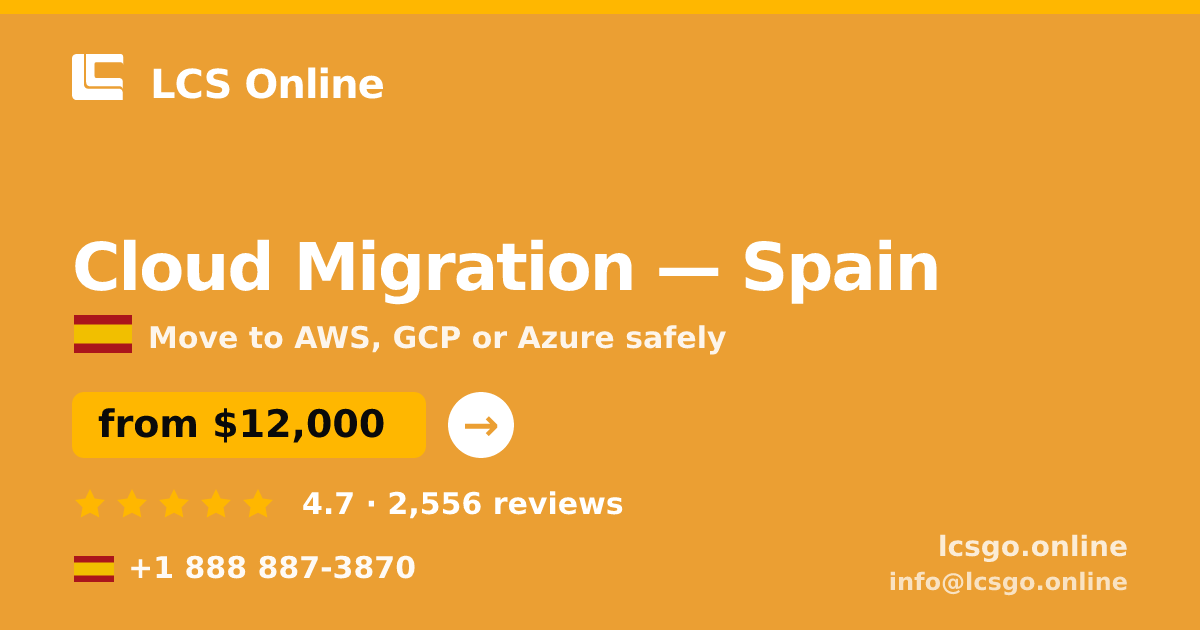 Cloud Migration in Spain — from $12,000, rated 4.7/5 by 2556 clients. LCS Online.