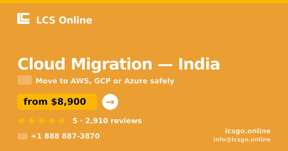 Cloud Migration in India — from $8,900, rated 5/5 by 2910 clients. LCS Online.