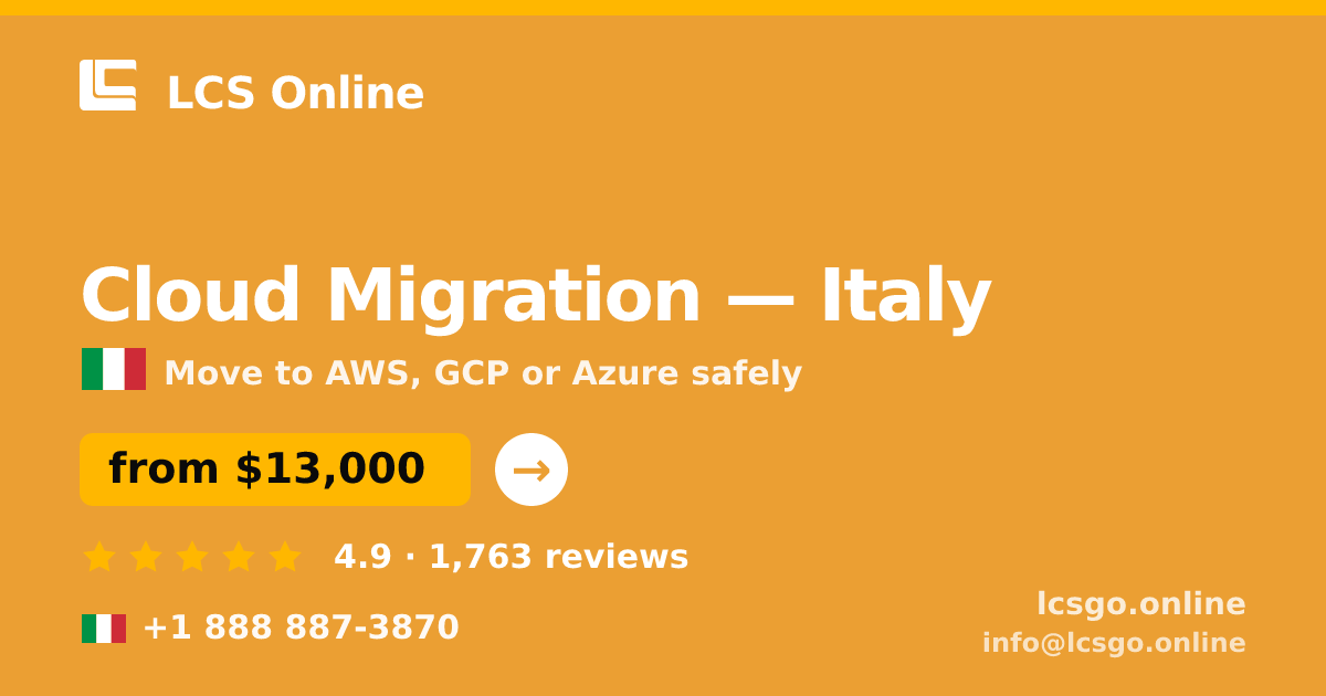 Cloud Migration in Italy — from $13,000, rated 4.9/5 by 1763 clients. LCS Online.