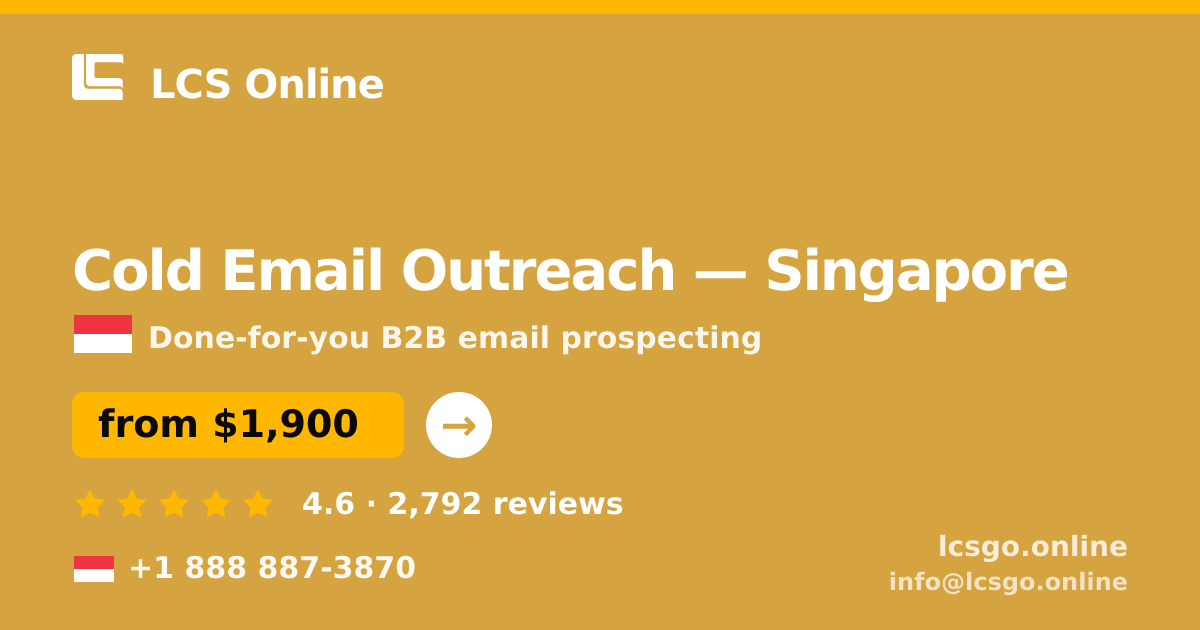 Cold Email Outreach in Singapore — from $1,900/mo, rated 4.6/5 by 2792 clients. LCS Online.