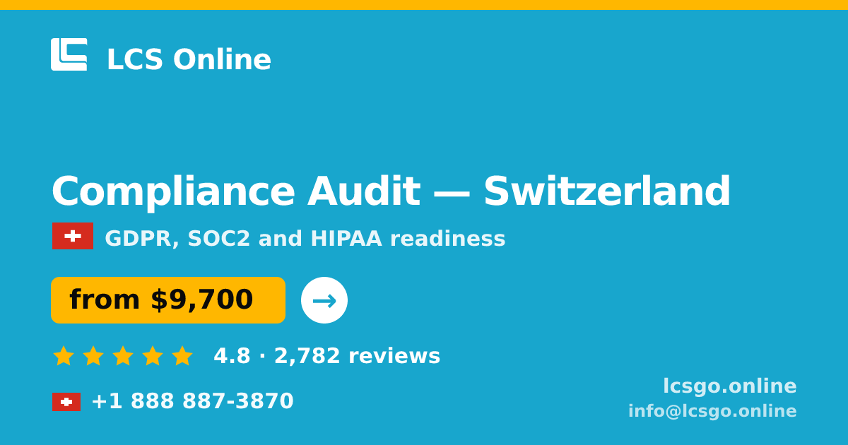 Compliance Audit in Switzerland — from $9,700, rated 4.8/5 by 2782 clients. LCS Online.