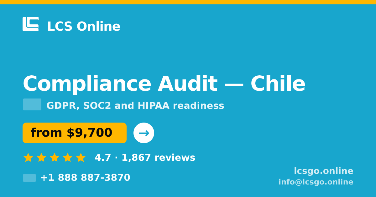 Compliance Audit in Chile — from $9,700, rated 4.7/5 by 1867 clients. LCS Online.