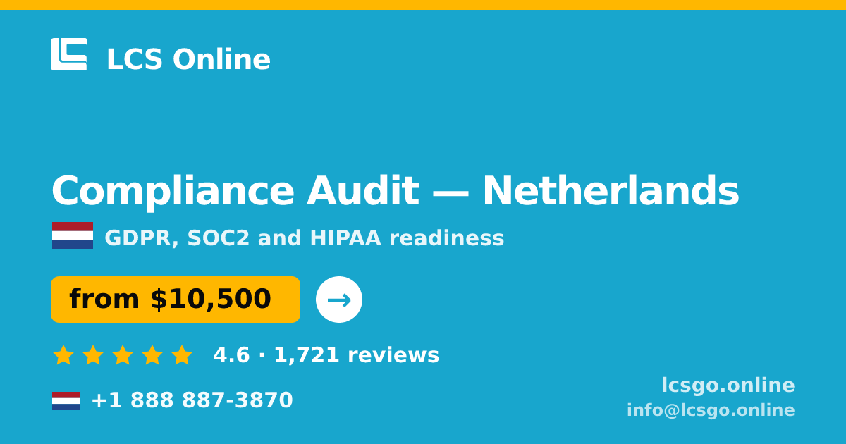 Compliance Audit in Netherlands — from $10,500, rated 4.6/5 by 1721 clients. LCS Online.