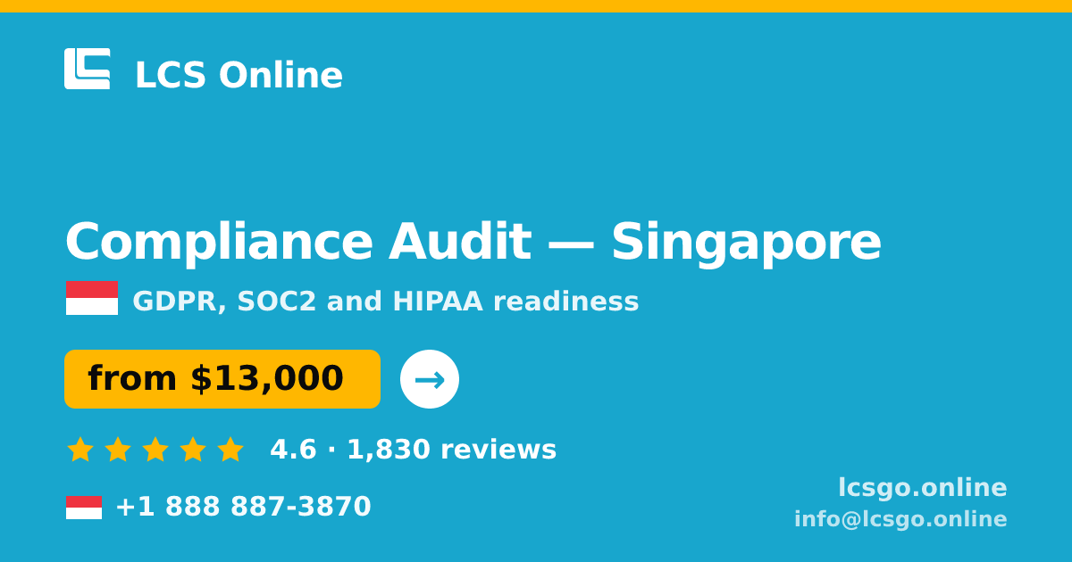 Compliance Audit in Singapore — from $13,000, rated 4.6/5 by 1830 clients. LCS Online.