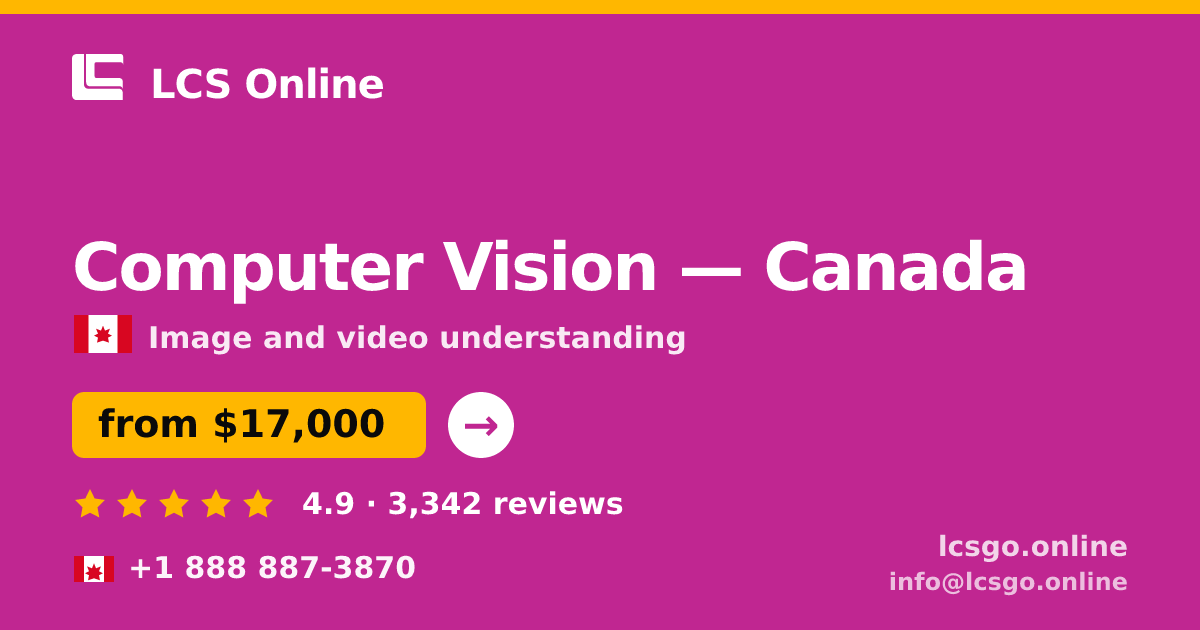 Computer Vision in Canada — from $17,000, rated 4.9/5 by 3342 clients. LCS Online.
