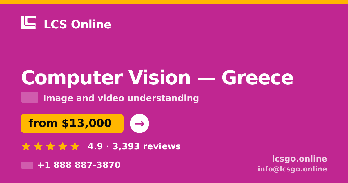 Computer Vision in Greece — from $13,000, rated 4.9/5 by 3393 clients. LCS Online.