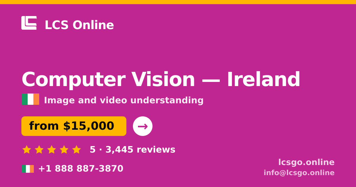 Computer Vision in Cork — from $20,500, rated 4.7/5 by 636 clients. LCS Online.