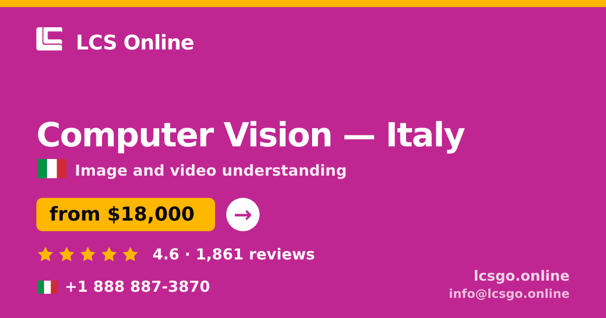 Computer Vision in Italy — from $18,000, rated 4.6/5 by 1861 clients. LCS Online.