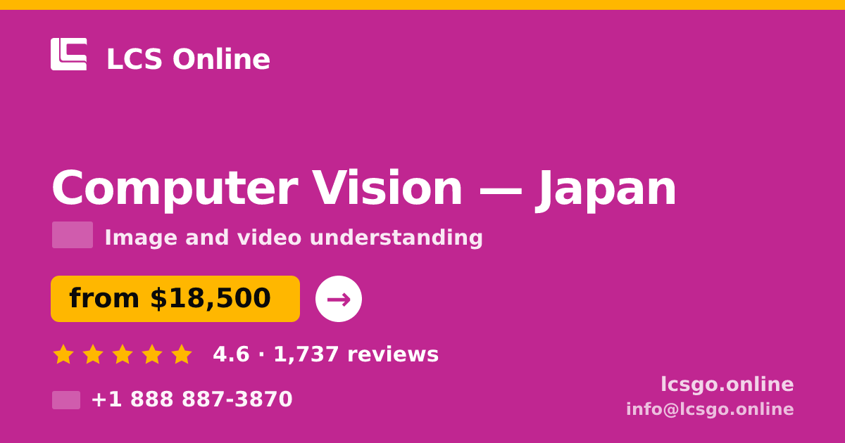 Computer Vision in Tokyo — from $22,500, rated 5/5 by 2471 clients. LCS Online.