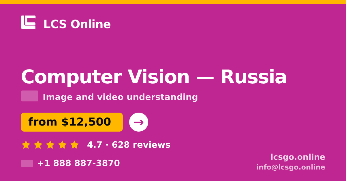 Computer Vision in Russia — from $12,500, rated 4.7/5 by 628 clients. LCS Online.