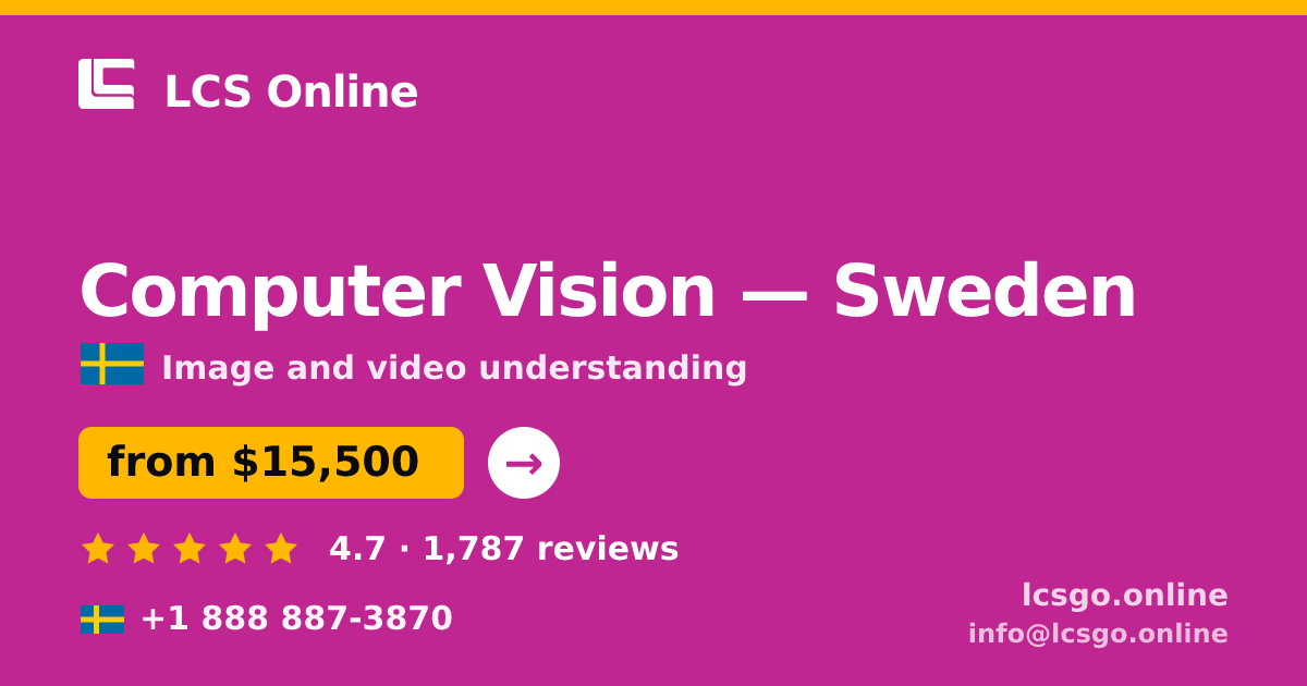 Computer Vision in Sweden — from $15,500, rated 4.7/5 by 1787 clients. LCS Online.