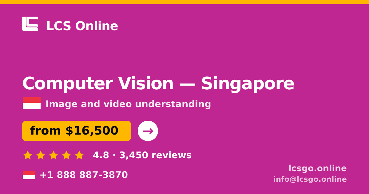 Computer Vision in Singapore — from $16,500, rated 4.8/5 by 3450 clients. LCS Online.