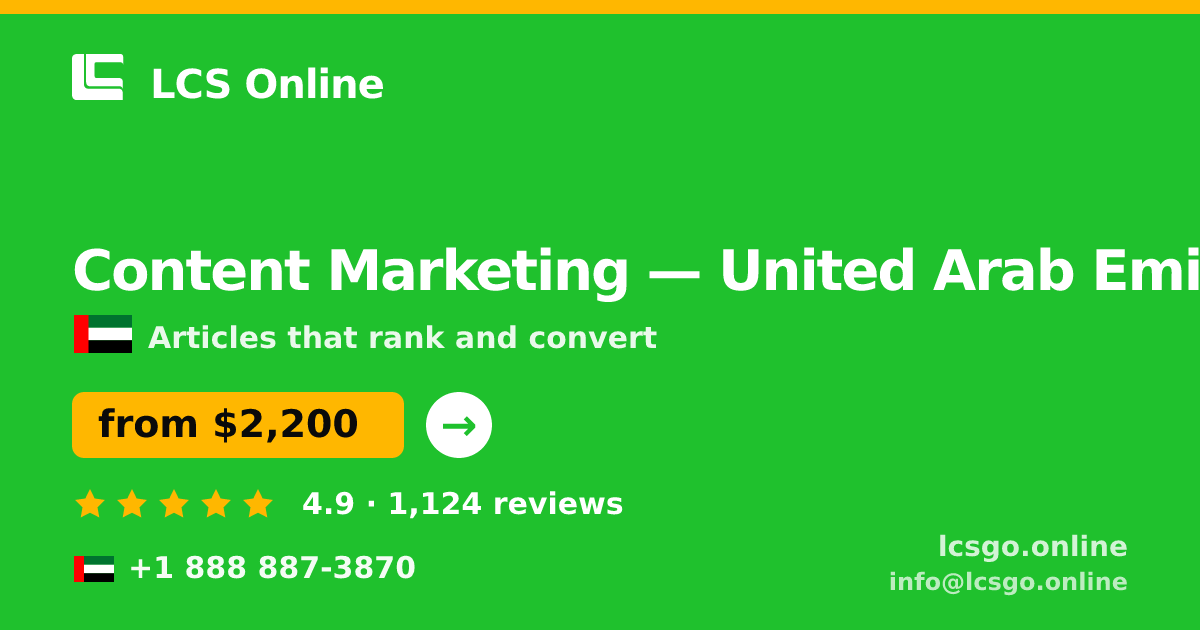 Content Marketing in United Arab Emirates — from $2,200/mo, rated 4.9/5 by 1124 clients. LCS Online.