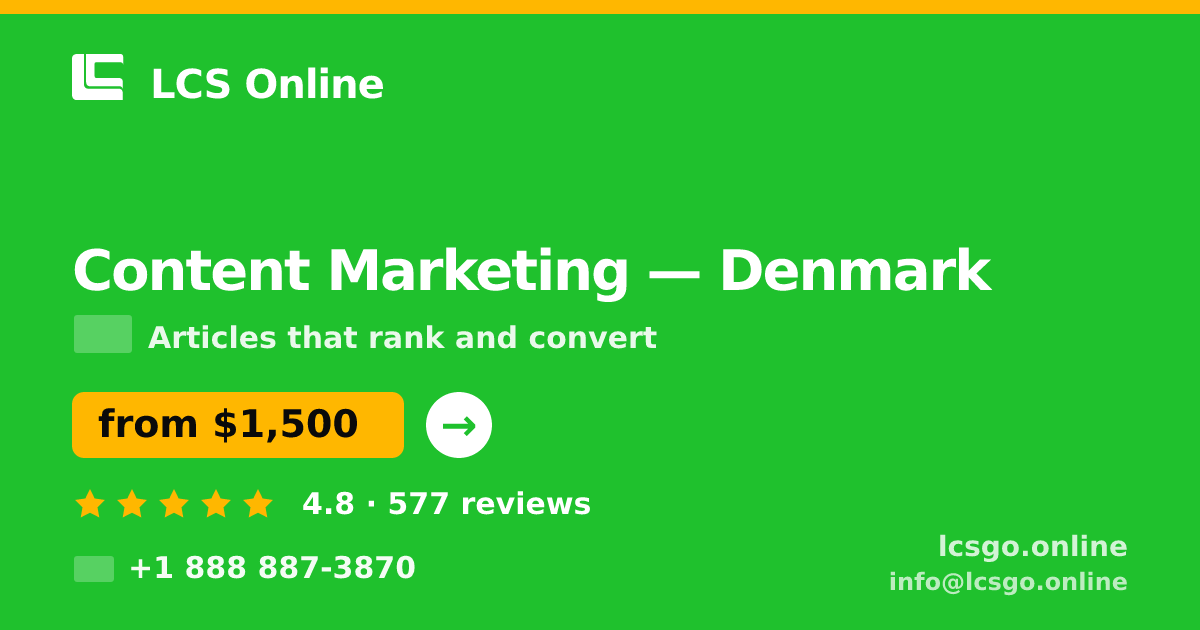 Content Marketing in Denmark — from $1,500/mo, rated 4.8/5 by 577 clients. LCS Online.