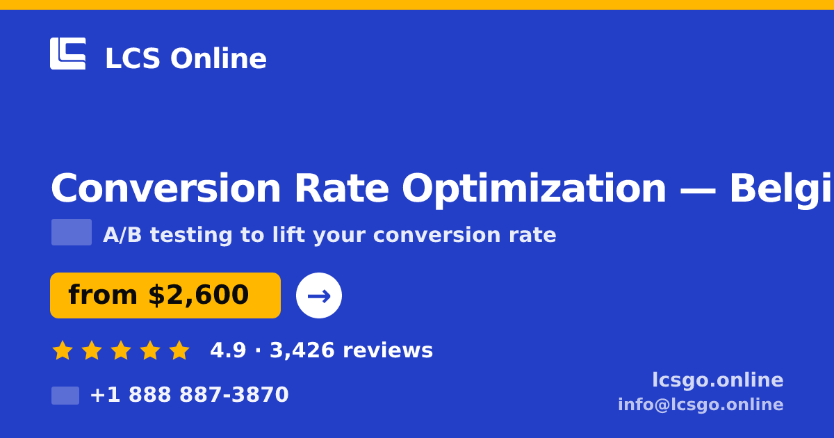 Conversion Rate Optimization in Belgium — from $2,600/mo, rated 4.9/5 by 3426 clients. LCS Online.