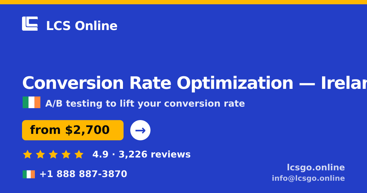 Conversion Rate Optimization in Galway — from $2,600/mo, rated 4.8/5 by 1406 clients. LCS Online.