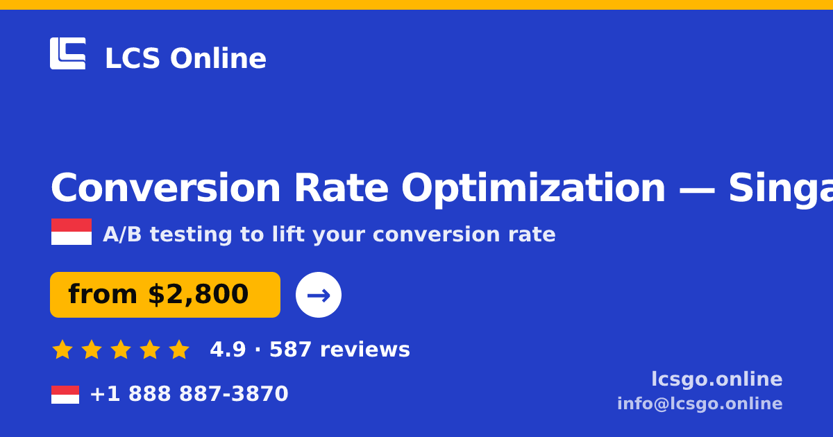 Conversion Rate Optimization in Singapore — from $2,800/mo, rated 4.9/5 by 587 clients. LCS Online.
