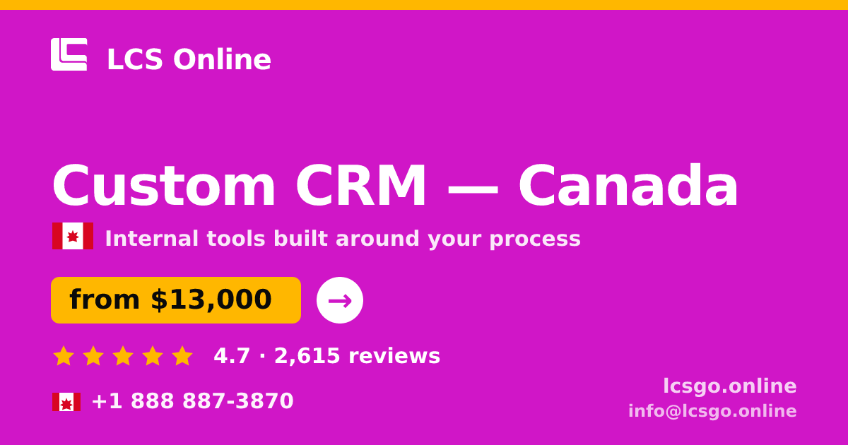 Custom CRM in Canada — from $13,000, rated 4.7/5 by 2615 clients. LCS Online.