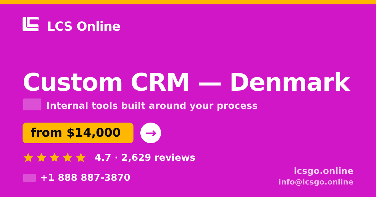 Custom CRM in Denmark — from $14,000, rated 4.7/5 by 2629 clients. LCS Online.