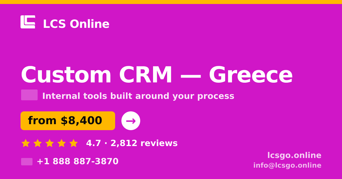 Custom CRM in Greece — from $8,400, rated 4.7/5 by 2812 clients. LCS Online.