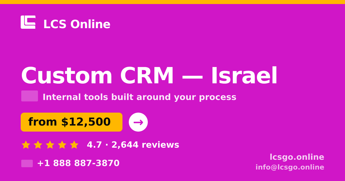 Custom CRM in Israel — from $12,500, rated 4.7/5 by 2644 clients. LCS Online.