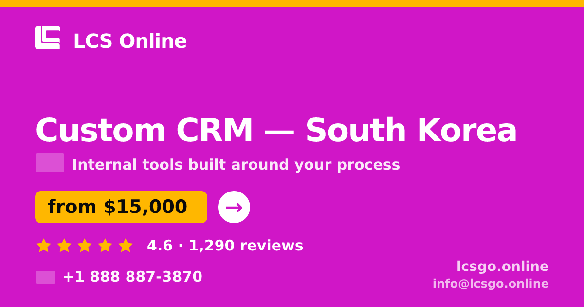 Custom CRM in Incheon — from $11,500, rated 4.9/5 by 2789 clients. LCS Online.