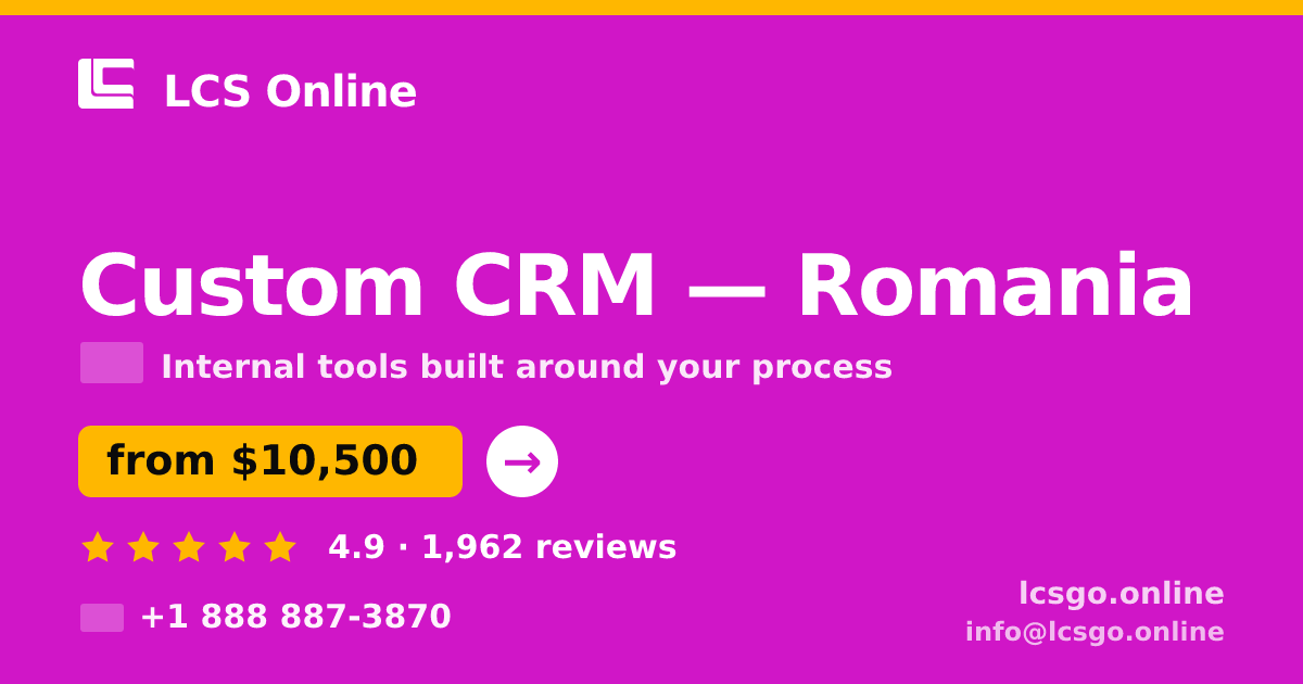 Custom CRM in Romania — from $10,500, rated 4.9/5 by 1962 clients. LCS Online.