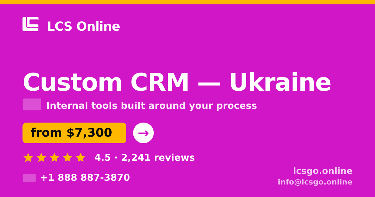 Custom CRM in Ukraine — from $7,300, rated 4.5/5 by 2241 clients. LCS Online.