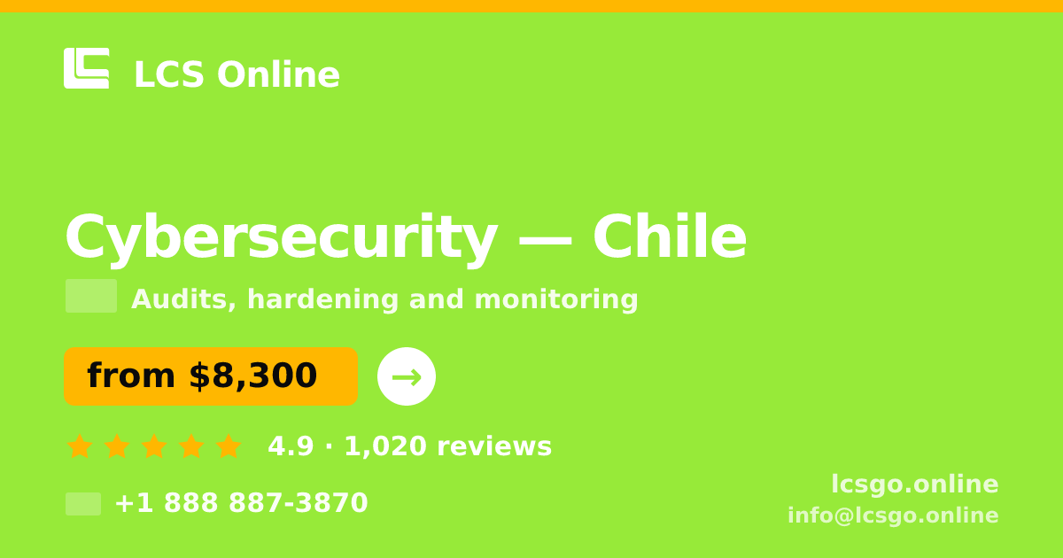Cybersecurity in Chile — from $8,300, rated 4.9/5 by 1020 clients. LCS Online.