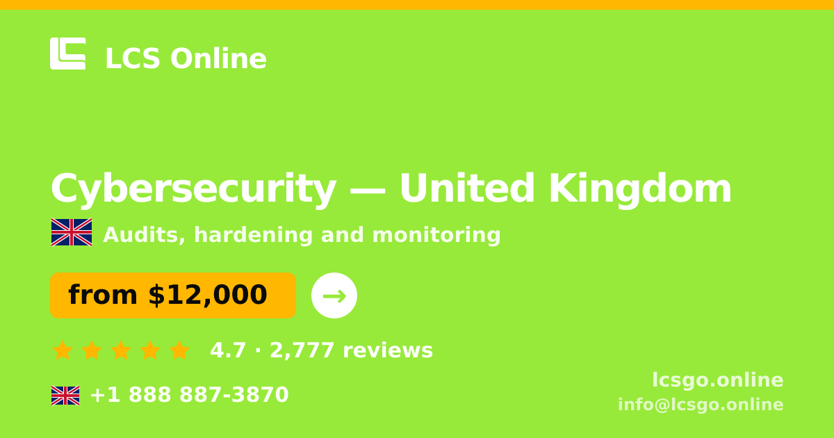 Cybersecurity in United Kingdom — from $12,000, rated 4.7/5 by 2777 clients. LCS Online.