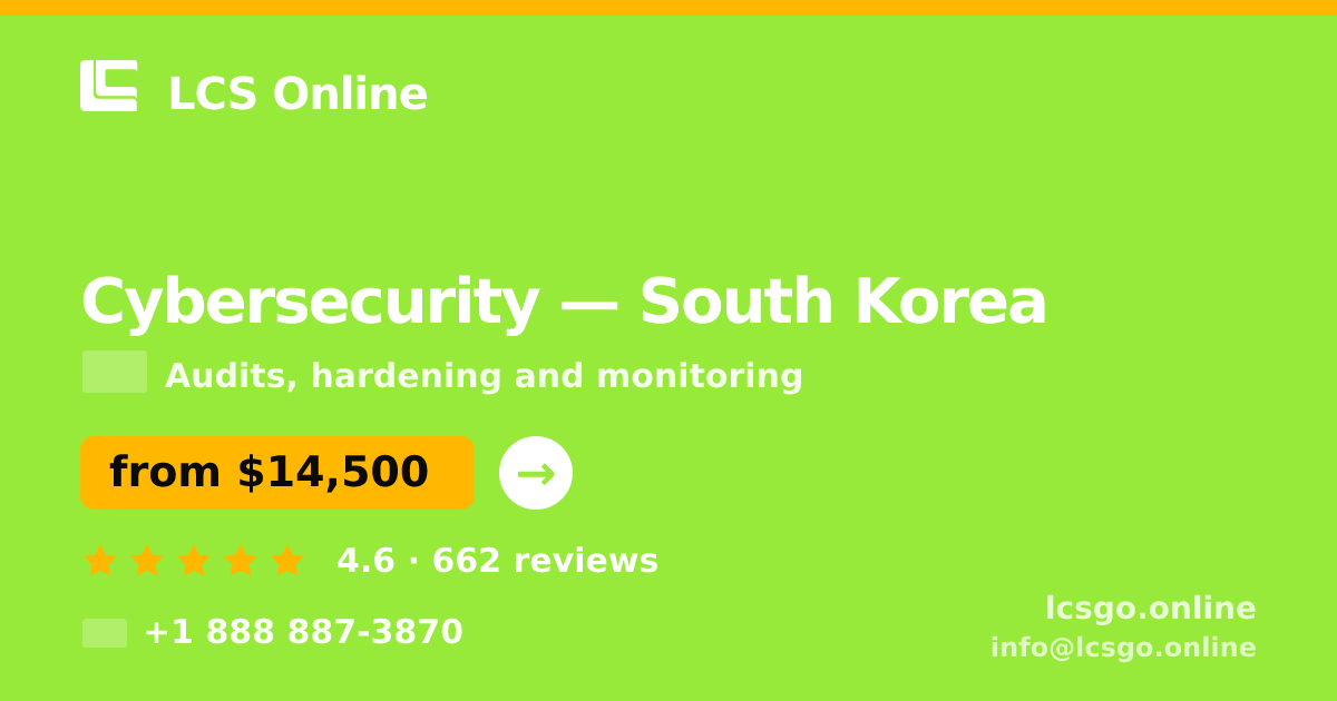 Cybersecurity in South Korea — from $14,500, rated 4.6/5 by 662 clients. LCS Online.